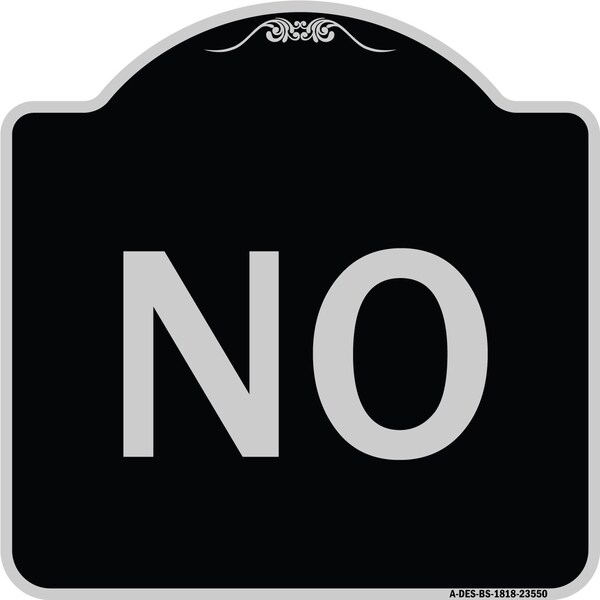 Signmission Designer Series Sign-No, Black & Silver Heavy-Gauge Aluminum Sign, 18" x 18", BS-1818-23550 A-DES-BS-1818-23550 - main